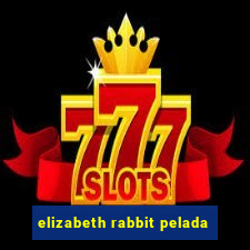 elizabeth rabbit pelada