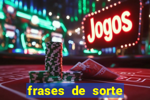 frases de sorte para status