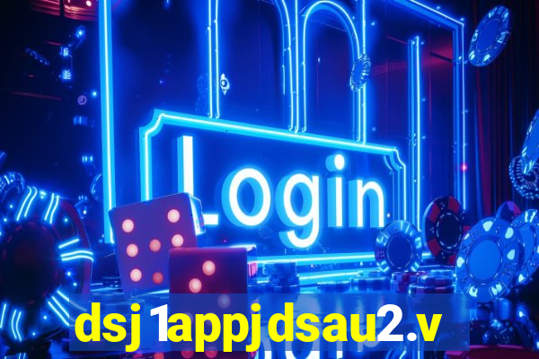 dsj1appjdsau2.vip