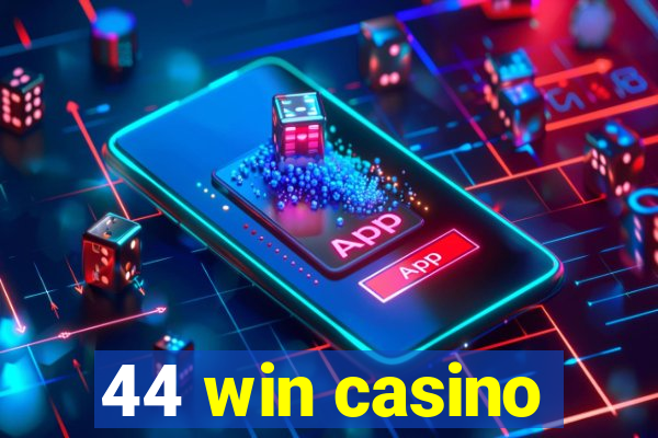 44 win casino