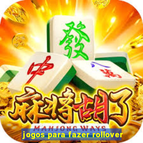jogos para fazer rollover
