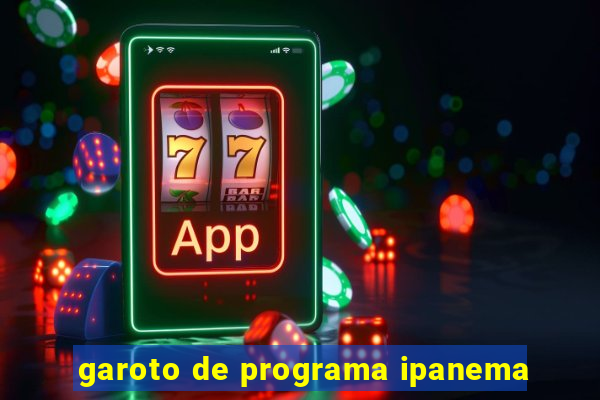 garoto de programa ipanema
