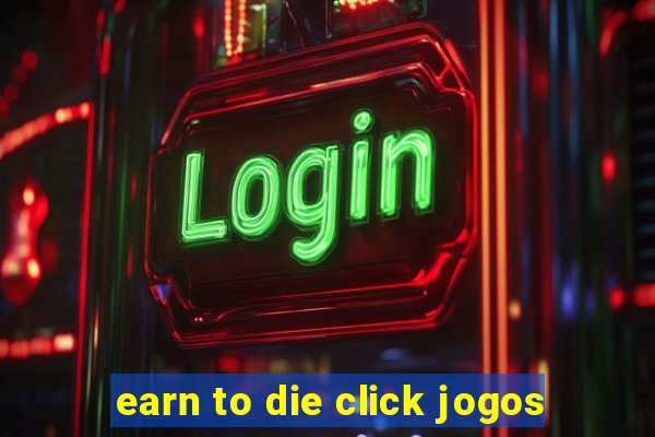 earn to die click jogos