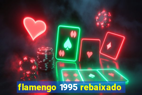 flamengo 1995 rebaixado