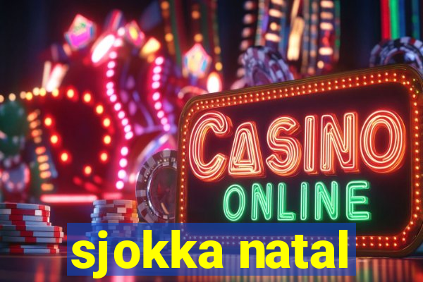sjokka natal