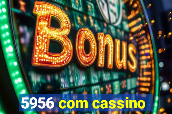 5956 com cassino