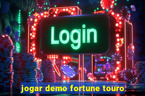 jogar demo fortune touro