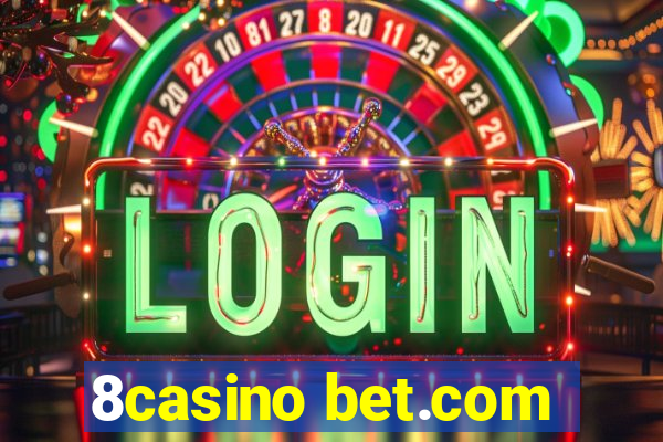 8casino bet.com