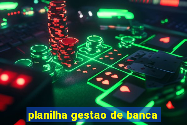 planilha gestao de banca