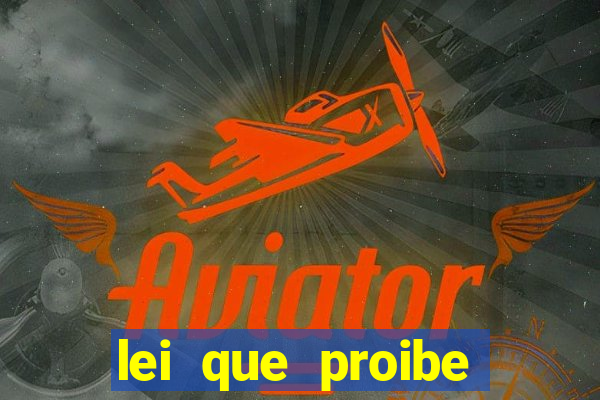 lei que proibe baralho na escola