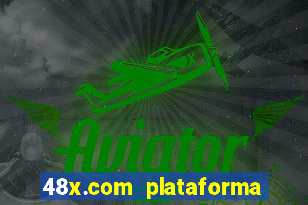 48x.com plataforma de jogos