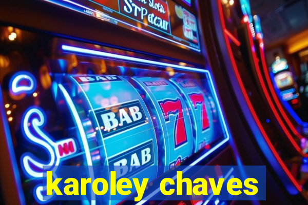 karoley chaves