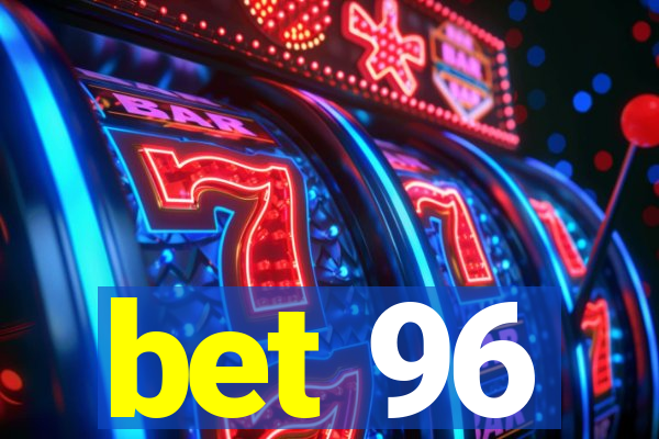 bet 96