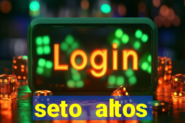 seto altos parametros significado
