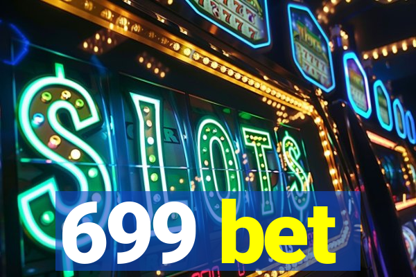 699 bet