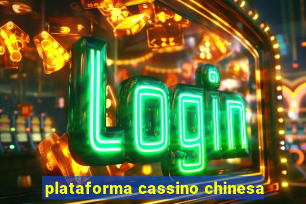 plataforma cassino chinesa