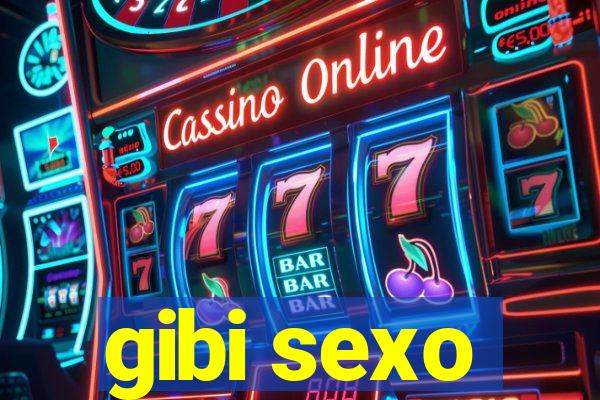 gibi sexo