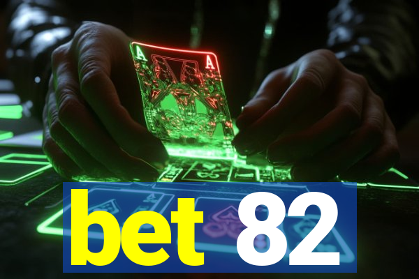 bet 82