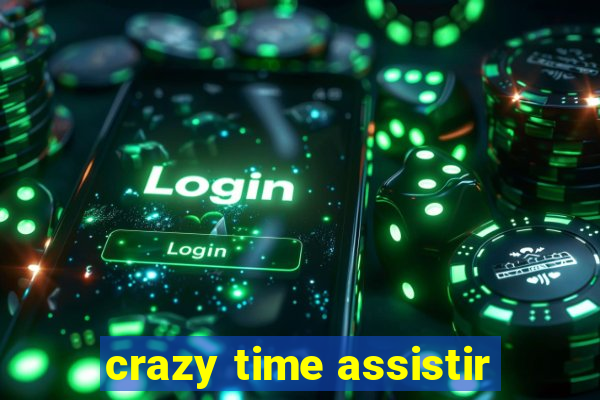 crazy time assistir