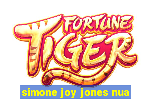 simone joy jones nua