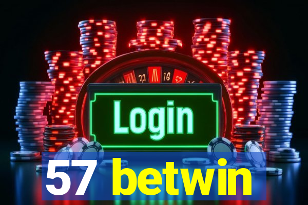 57 betwin