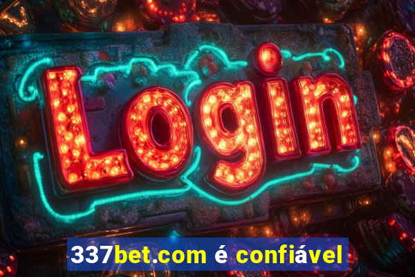 337bet.com é confiável