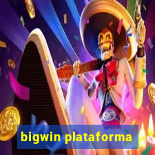 bigwin plataforma