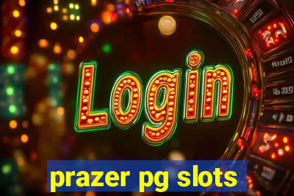 prazer pg slots