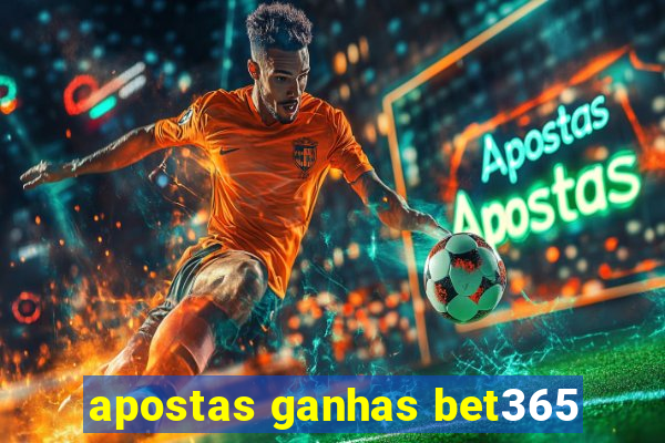 apostas ganhas bet365