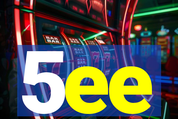5ee