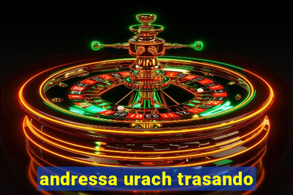andressa urach trasando
