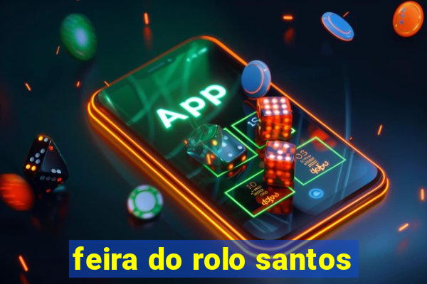 feira do rolo santos