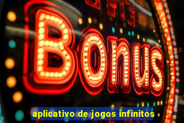 aplicativo de jogos infinitos