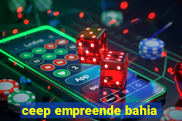 ceep empreende bahia