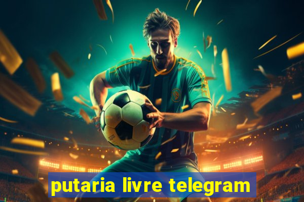 putaria livre telegram