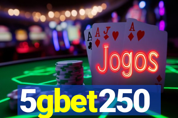 5gbet250