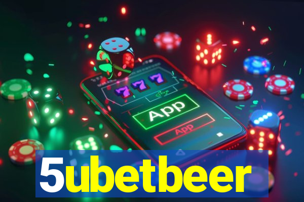 5ubetbeer