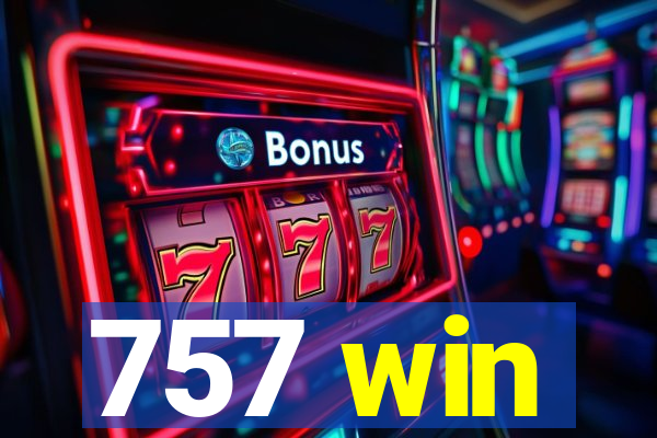 757 win