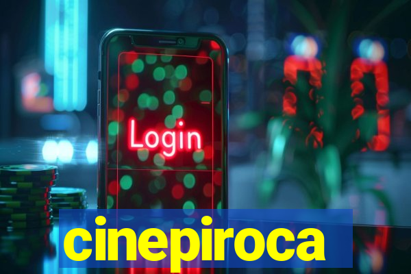 cinepiroca