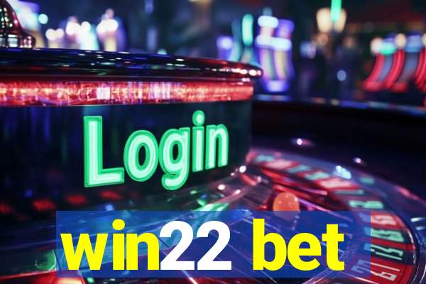 win22 bet