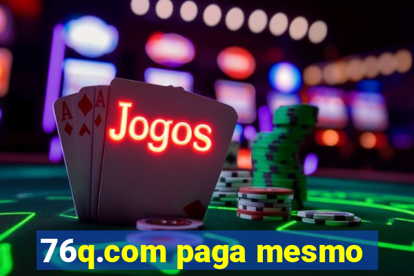 76q.com paga mesmo