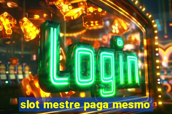 slot mestre paga mesmo