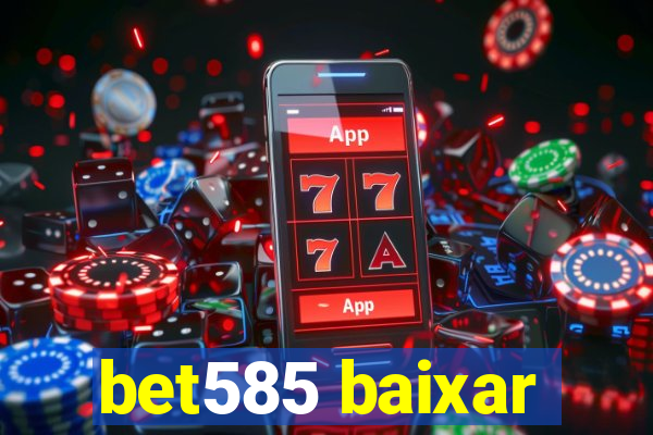 bet585 baixar