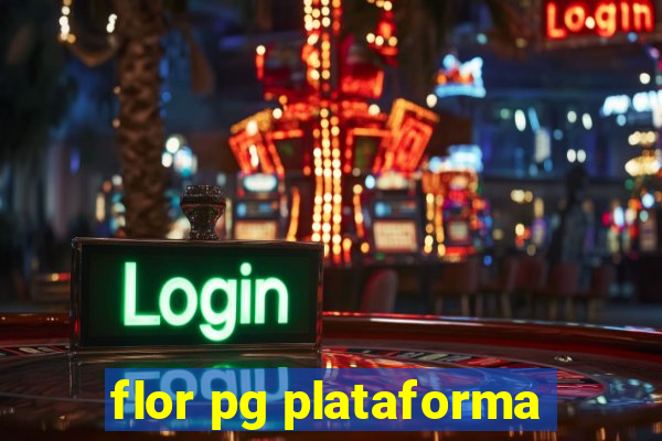 flor pg plataforma