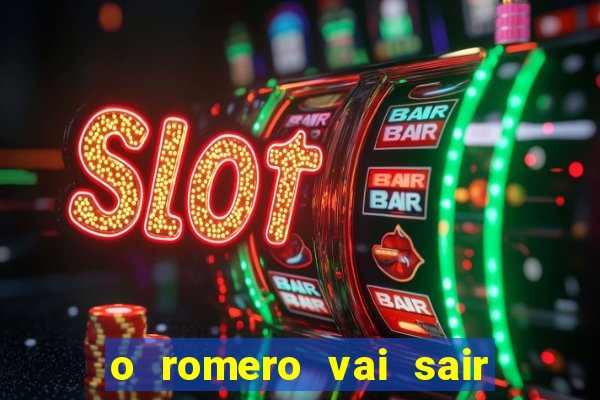 o romero vai sair do corinthians