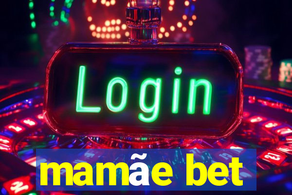 mamãe bet