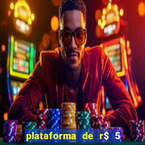 plataforma de r$ 5 jogo do tigrinho