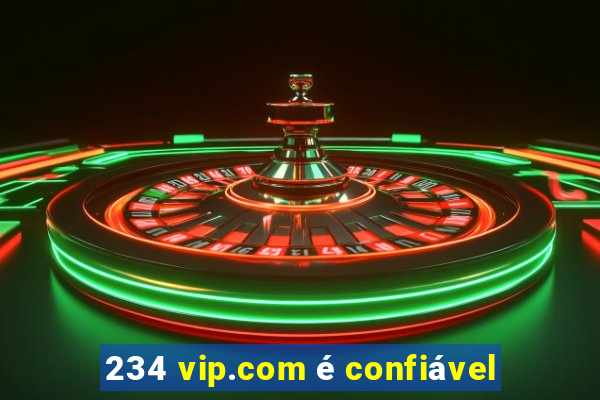 234 vip.com é confiável