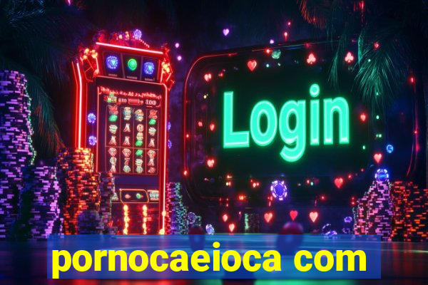 pornocaeioca com