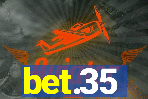 bet.35